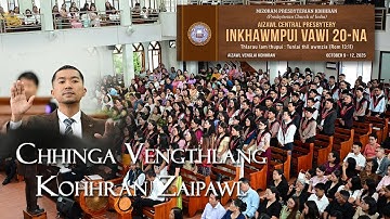 CHHINGA VENGTHLANG KOHHRAN ZAIPAWL. AIZAWL CENTRAL PRESBYTERY INKHAWMPUI VAWI-20 NA