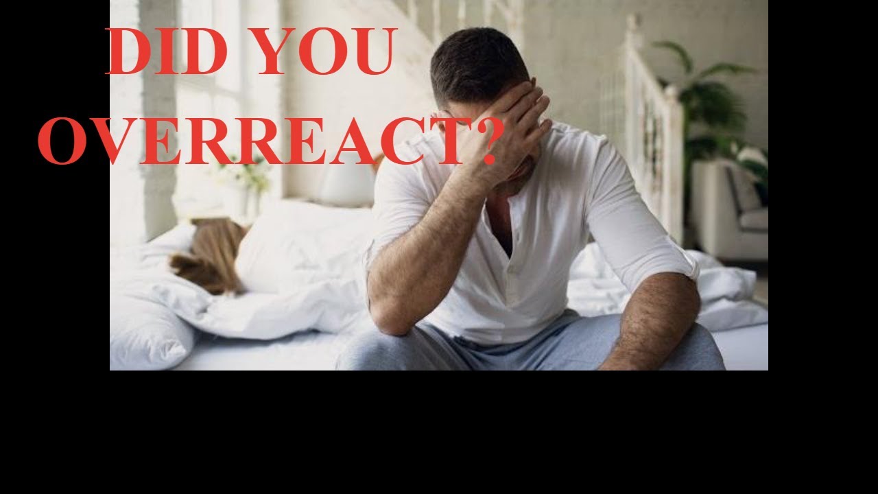 Overreactive Did Your Overreactive Emotions Damage Your Relationship? - YouTube