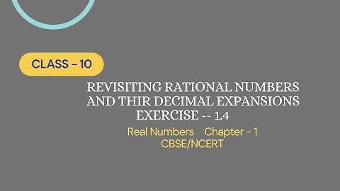 Revisiting rational numbers and their decimal expansions exercise 1.4 class10 maths