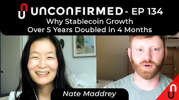 Why Stablecoin Growth Over 5 Years Doubled in 4 Months - Ep.134