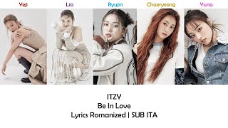 ITZY - Be In Love [Lyrics Romanized | SUB ITA]