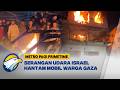 Mencekam! Israel Bombardir Gaza Saat Peringatan Nakba, 11 Tewas
