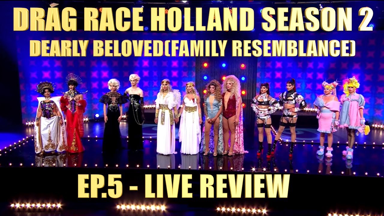 Drag Race Holland Season 2 Ep.5 Dearly Beloved (Family Resemblance) LIVE REVIEW YouTube Drag Race Holland Season 2 Ep.5 Dearly Beloved (Family Resemblance) LIVE REVIEW YouTube
