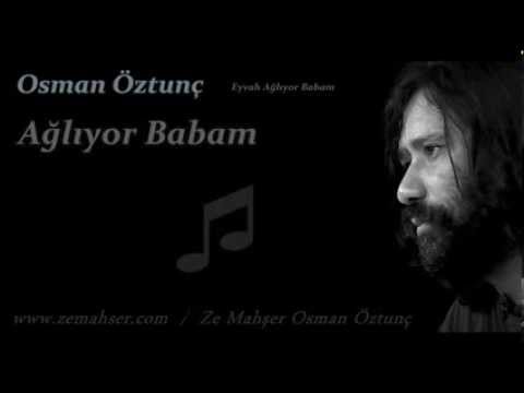 Ağlıyor Babam (Osman Öztunç)