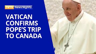 Vatican Confirms Pope Francis' Trip to Canada this Summer | EWTN News Nightly