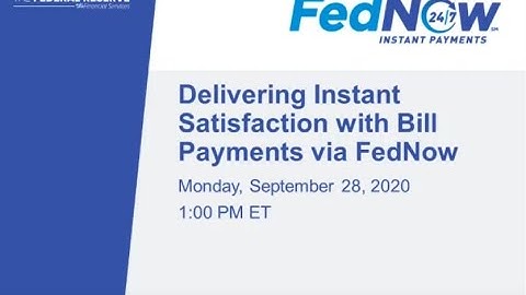 FedNow Service(SM) Bill Pay Webinar