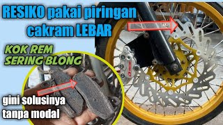 penyebab rem cakram blong, setelah diganti piringan lebar