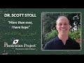 More than ever i have hope  a special message from dr scott stoll