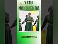 YESU NAKUPENDA YESU NAKUPENDA