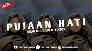 DJ PUJAAN HATI - KANGEN BAND SOUND VIRAL FYP TIKTOK TERBARU 2025!