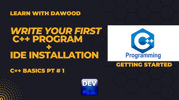 YOUR FIRST C++ PROGRAM |  IDE INSTALLATION | BEGINNERS