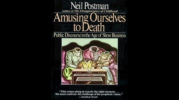 Amusing Ourselves To Death by Neil Postman
