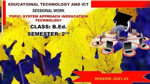 System Approach to Educational Technology and its components #BEd #2nd #semester