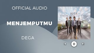 Dega - Menjemputmu (Official Audio)