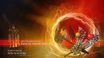 Legion Artifact Weapon Transmog in Battle for Azeroth Patch 8.3