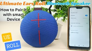 How to Pair Ultimate Ears Roll Bluetooth Speaker with Smart device | UE Roll