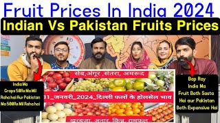 Fruit Prices In India 2024 | Indian Vs Pakistan Fruits Prices | Pakistani Reaction.