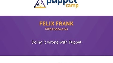 Puppet Camp Berlin 2014: Felix Frank | Doing it wrong with Puppet