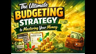 The Ultimate Budgeting Strategy to Mastering Your Money