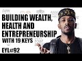 BUILDING WEALTH, HEALTH, AND ENTREPRENEURSHIP WITH 19 KEYS