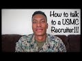 How to talk to a Marine Recruiter!