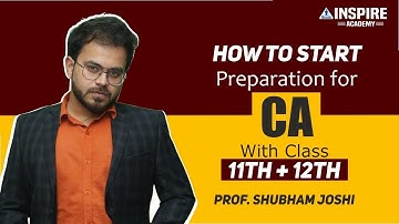 How To Start Preparation for CA with Class 11th & 12th | Prof Shubham Joshi #11thcommerce #ca