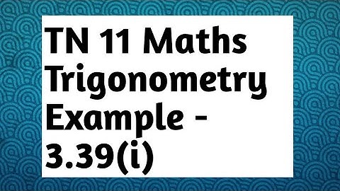 11th  Maths Example 3.39 (i)