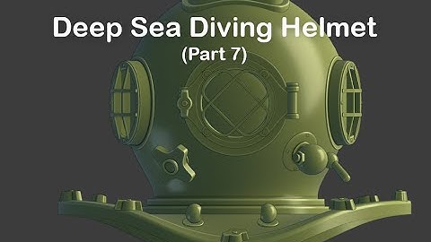BLENDER 2.8: Modeling a Deep Sea Diving Helmet (Part 7)