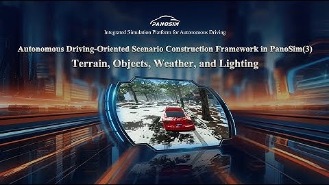 Autonomous Driving Oriented Scenario Construction Framework in PanoSim（3）