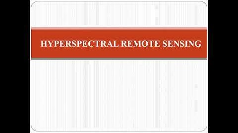 Hyperspectral Remote Sensing - INTRO