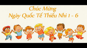 Du Lịch Việt Chúc Mừng Ngày Quốc Tế Thiếu Nhi 1 - 6