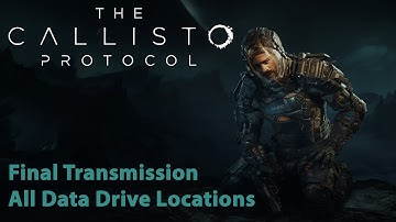 The Callisto Protocol | Final Transmission Data Drive Locations