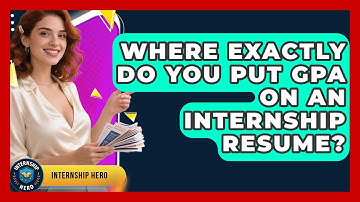 Where Exactly Do You Put GPA On An Internship Resume? | Internship Hero News