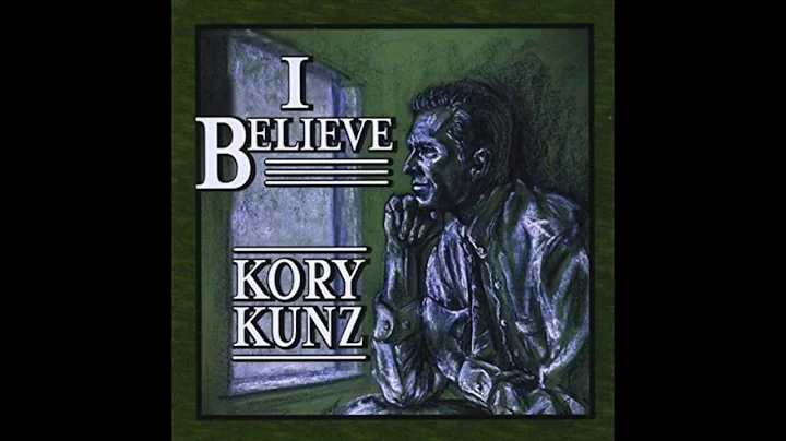 Kory Kunz - I Believe (Full Album)
