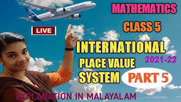 #CLASS 5 INTERNATIONAL PLACE VALUE SYSTEM /LARGE NUMBERS PART 5 EXPLANATION IN MALAYALAM #