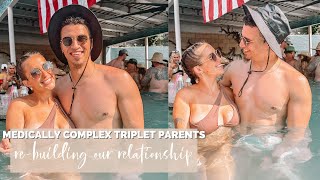 TRIPLET/ NICU parents- the breakup & coming back together..