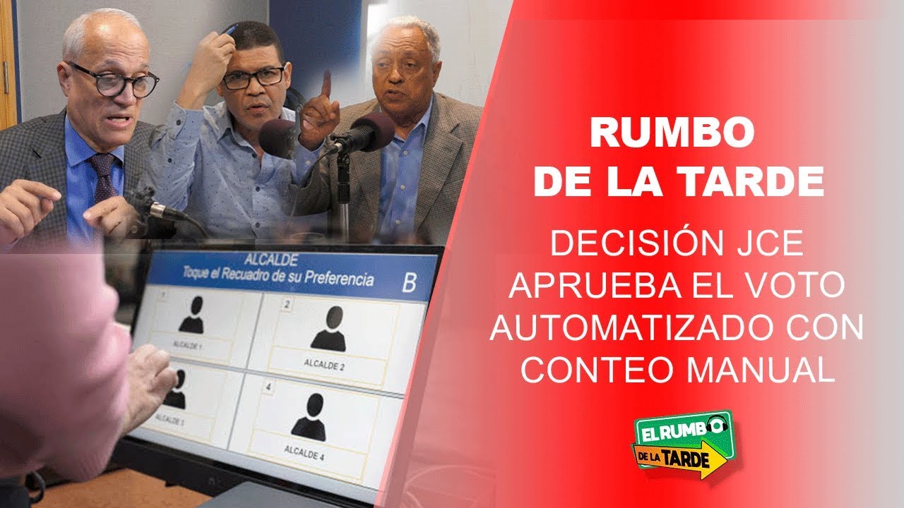Rumbo de la Tarde comenta decisión JCE aprueba voto automatizado con ...