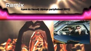 Remix - Gyere és hazudj (djsinyo Party Reboot 2022)