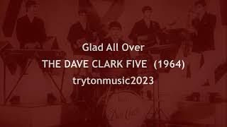 Glad All Over THE DAVE CLARK FIVE  (with lyrics)