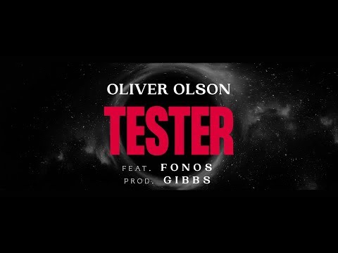 Oliver Olson - Tester ft. Fonos prod. Gibbs