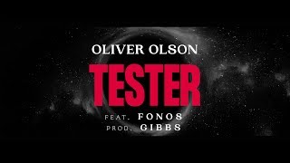 Oliver Olson - Tester ft. Fonos prod. Gibbs