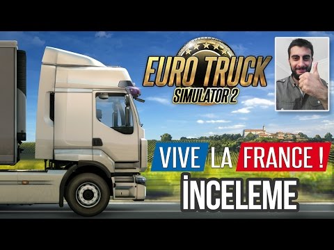 Euro Truck Simulator 2.5 - Vive La France DLC İncelemesi