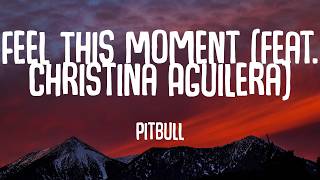 Pitbull - Feel This Moment (feat. Christina Aguilera) (Lyrics) | Katy Perry, Meghan Trainor,... (Mi