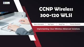 CCNP Wireless WLSI 300-120 Study Guide | Implementing Cisco Wireless Advanced Solutions
