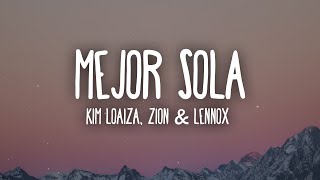 Kim Loaiza - Mejor Sola (Letra/Lyrics) Ft. Zion & Lennox