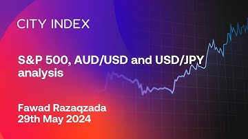 S&P 500, AUD/USD and USD/JPY analysis - May 29, 2024