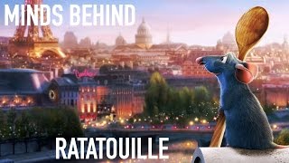 MINDS BEHIND: Ratatouille