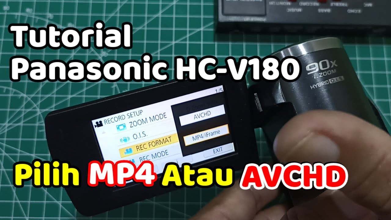 Pilih Mana? MP4 atau AVCHD | Handycam Panasonic HC-V180