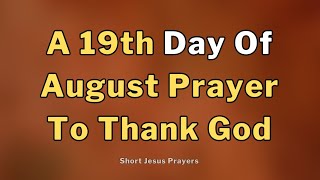 Download Lagu Lets Pray Together To Thank God On The Nineteenth Day Of August Prayer MP3 Download Lagu Lets Pray Together To Thank God On The Nineteenth Day Of August Prayer MP3