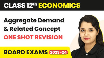 Class 12 Economics | Aggregate Demand & Related Concepts (Sandeep Garg) - One Shot Revision 2022-23